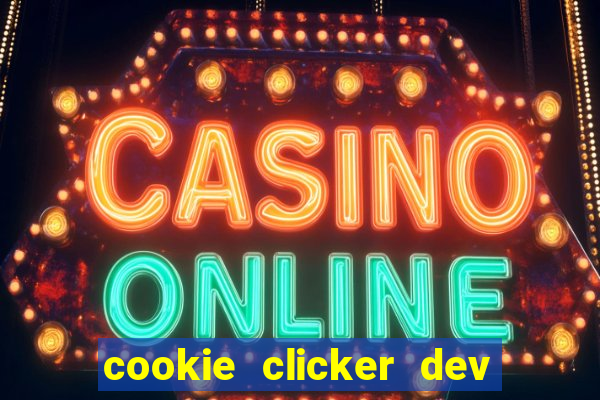 cookie clicker dev tools hack